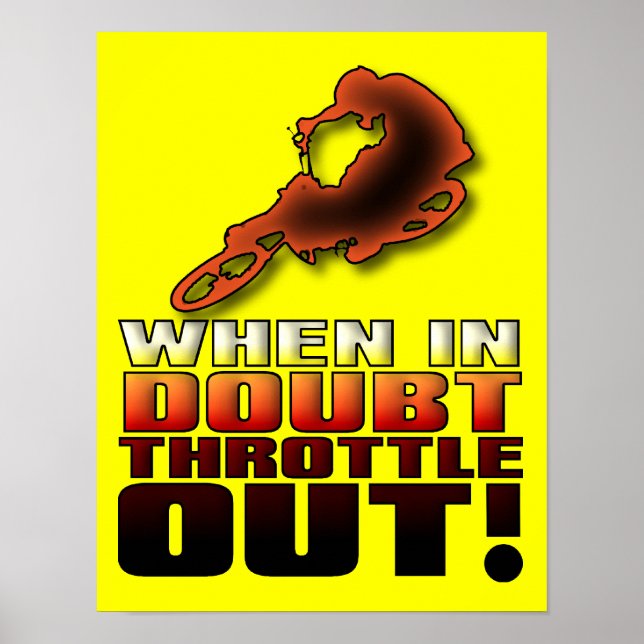 When In Doubt Throttle Out Dirt Bike Motocross Pos Poster (Front)