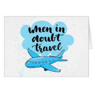 When In Doubt Travel