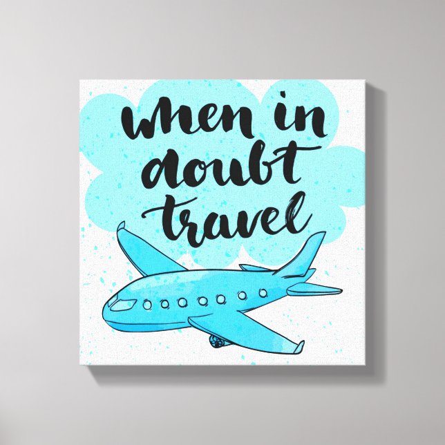 When In Doubt Travel Canvas Print (Front)