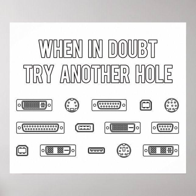 When In Doubt Try Another Computer Port Hole Poster (Front)