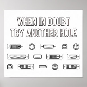 When In Doubt Try Another Computer Port Hole Poster