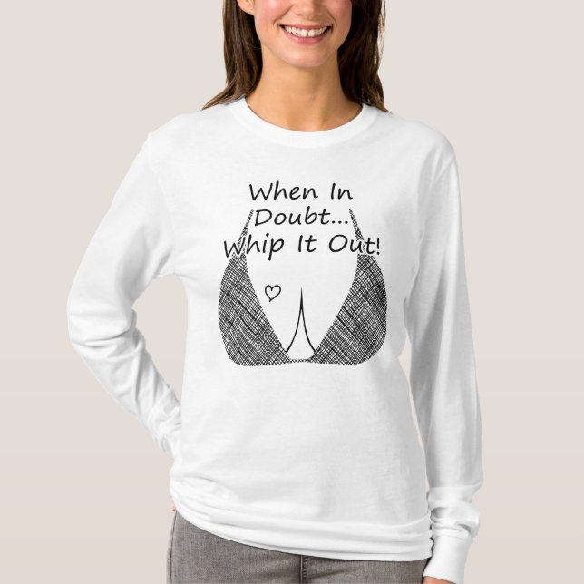 When in Doubt, Whip it Out, Funny Breast Feeding T-Shirt (Front)