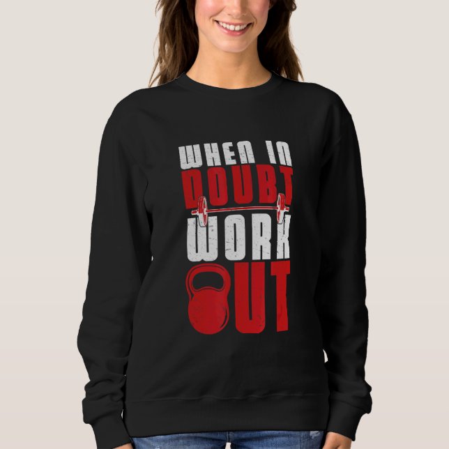 When In Doubt Work Out  Workout Athlete Sweatshirt (Front)