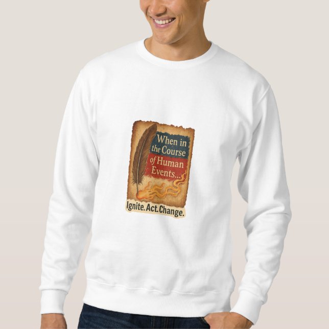 When in the Course of Human Events – Quill Flame Sweatshirt (Front)