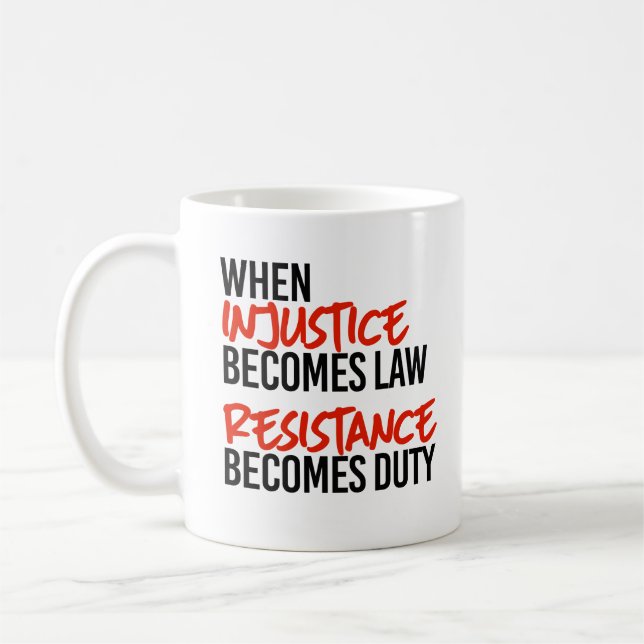 When injustice becomes law coffee mug (Left)