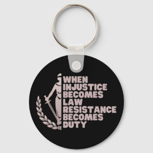 When Injustice Becomes Law Resist Anti Trump Liber Key Ring