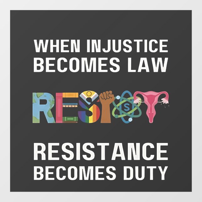 When Injustice Becomes Law, Resistance Becomes   (Sheet)