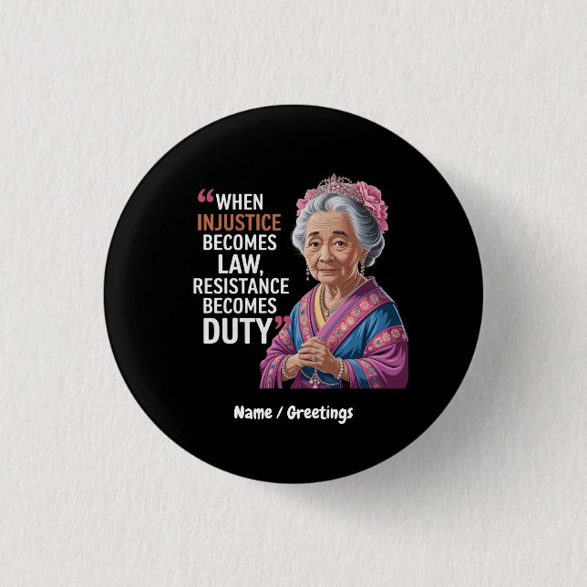 When Injustice Becomes Law Resistance Becomes Duty 3 Cm Round Badge (Front)