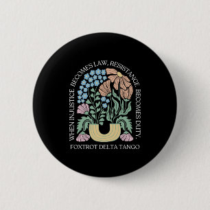 When Injustice Becomes Law Resistance Becomes Duty 6 Cm Round Badge