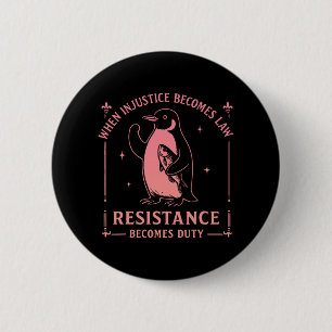 When Injustice Becomes Law Resistance Becomes Duty 6 Cm Round Badge