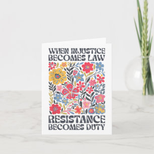 When Injustice Becomes Law Resistance Becomes Duty Card
