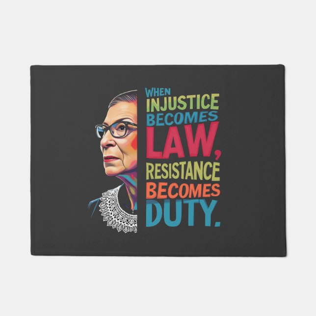 When Injustice Becomes Law Resistance Becomes Duty Doormat (Front)
