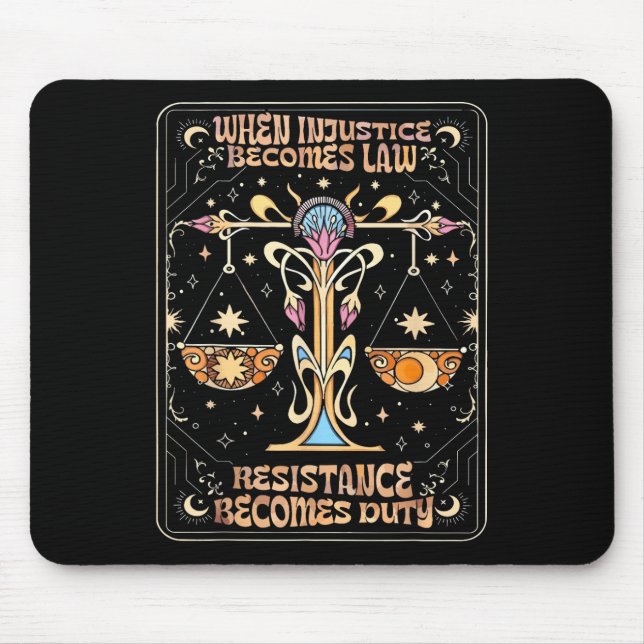 When Injustice Becomes Law Resistance Becomes Duty Mouse Pad (Front)
