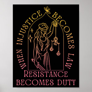 When Injustice Becomes Law Resistance Becomes Duty Poster
