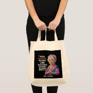 When Injustice Becomes Law Resistance Becomes Duty Tote Bag