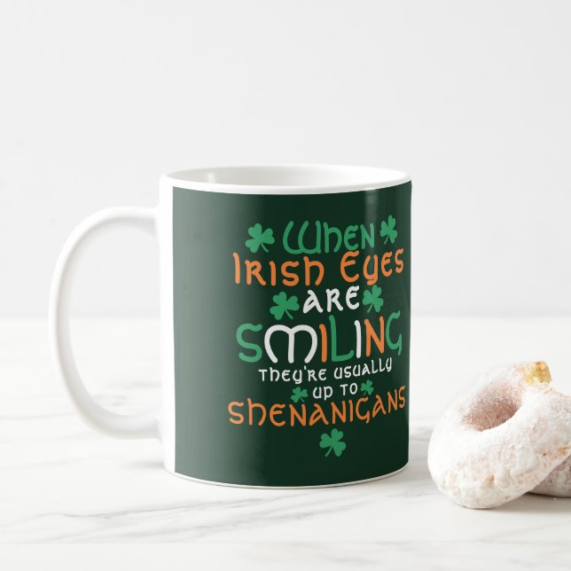 When Irish Eyes Are Smiling Shenanigans St Patrick Coffee Mug (With Donut)