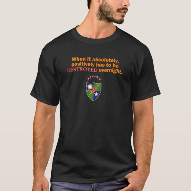 When it absolutely, positively has to be DESTROYED T-Shirt (Front)