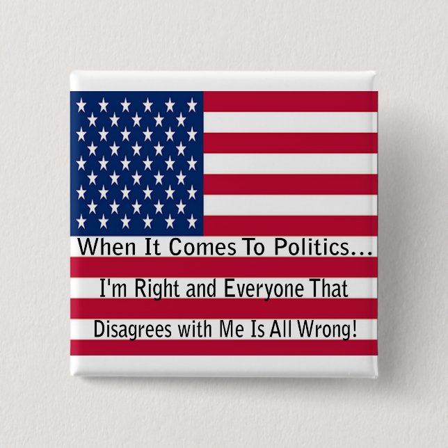 When It Comes To Politics 15 Cm Square Badge (Front)