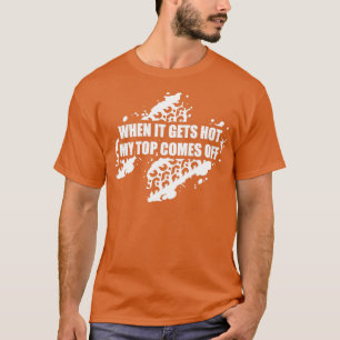 When It Gets Hot My Top Comes Off Mud Lover 4x4 Of