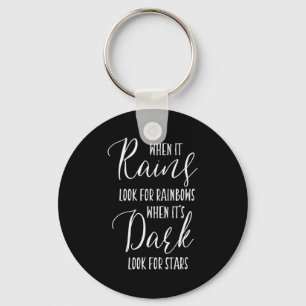 When It Rains Look For Rainbows Motivational Sayin Key Ring
