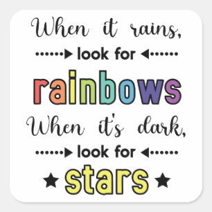 When It Rains, Look for Rainbows. Quote Square Sticker