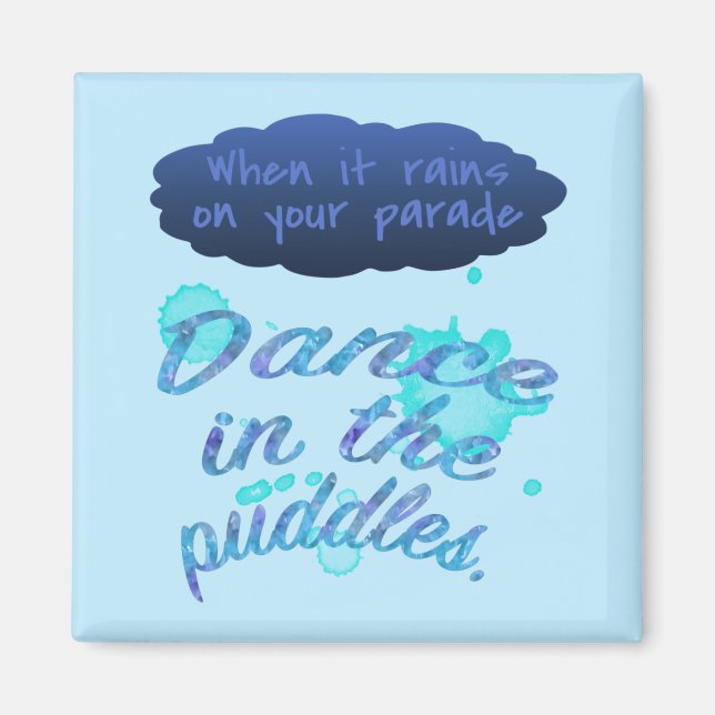 When it rains on your parade inspiration encourage magnet (Front)