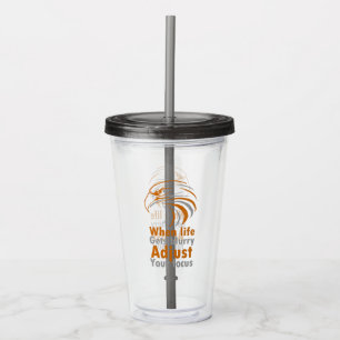 When life gets blurry adjust your focus acrylic tumbler