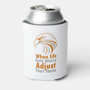 When life gets blurry adjust your focus can cooler