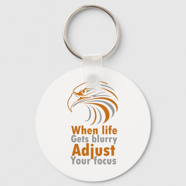 When life gets blurry adjust your focus key ring (Front)