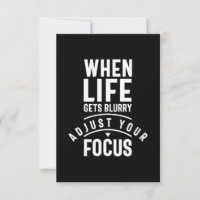 When Life Gets Blurry Adjust Your Focus