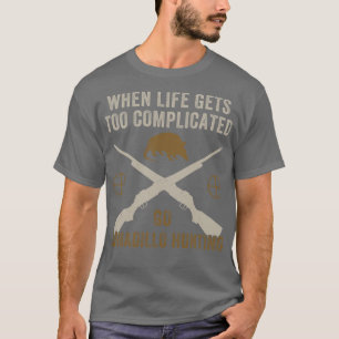 When Life Gets Complicated Go Armadillo Hunting Fu T-Shirt