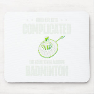 When Life Gets Complicated The Solution Is Always Mouse Pad