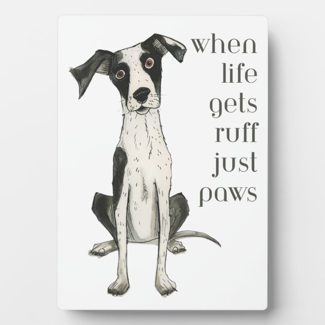 when life gets ruff just paws plaque (Front)