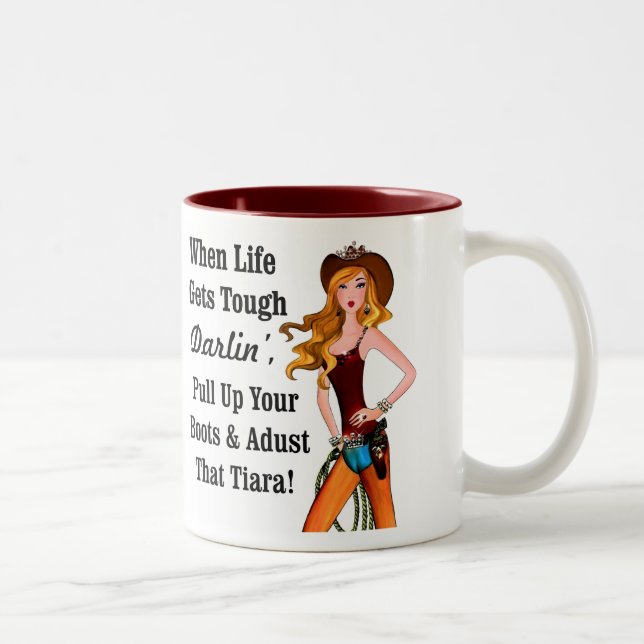 When Life Gets Tough Darlin' Pull Up Your Boots... Two-Tone Coffee Mug (Right)