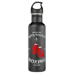 When Life Gets Tough Put On Your Boxing Gloves 561 710 Ml Water Bottle