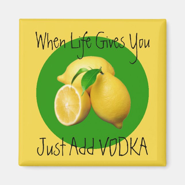 When life give Lemons Humour Magnet (Front)