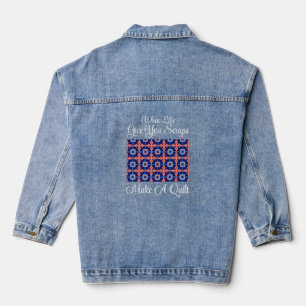 When Life Give You Scraps Make A Quilt Denim Jacket