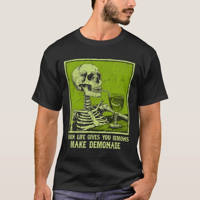 When Life Gives Demons Make Demonade Funny Meme T-Shirt (Front)