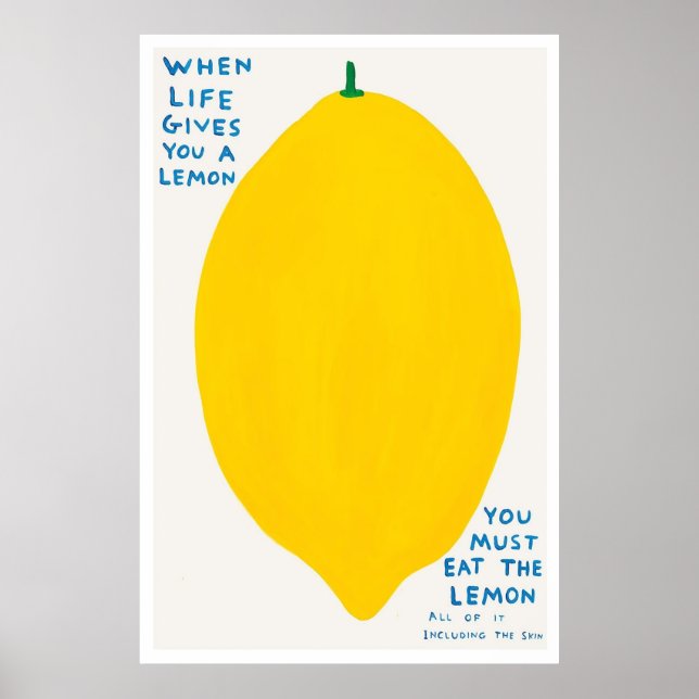 When Life Gives You A Lemon Poster (Front)
