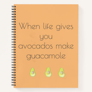 When Life Gives You Avocados Notebook