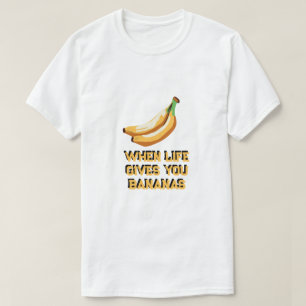 when life gives you bananas make banana bread T-Shirt