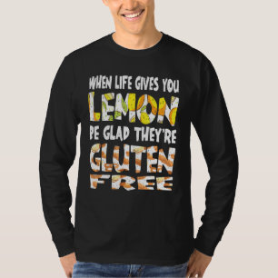 When Life Gives You Lemon Gluten Free Celiac Disea T-Shirt