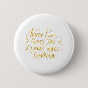 When life gives you lemon make lemonade Quote 6 Cm Round Badge