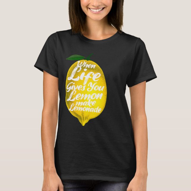 When Life Gives You Lemon Veganism Organic Diet Ve T-Shirt (Front)