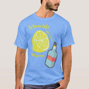 When life gives you Lemons add some vodka T-Shirt