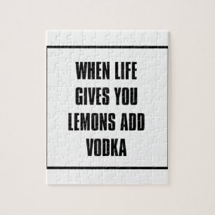 when life gives you lemons add vodka jigsaw puzzle