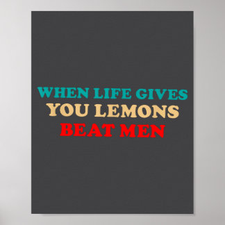 When Life Gives You Lemons Beat Men Funny Jokes Poster