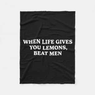 When Life Gives You Lemons Beat Men Funny Sarcasm Fleece Blanket