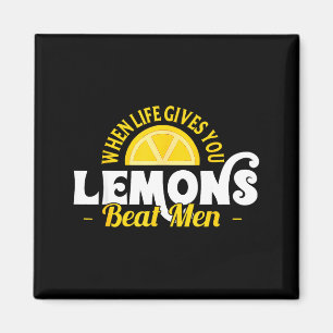 When Life Gives You Lemons Beat Men Funny Sarcasm  Magnet
