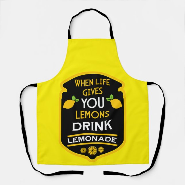 When Life Gives You Lemons Drink Lemonade Apron (Front)